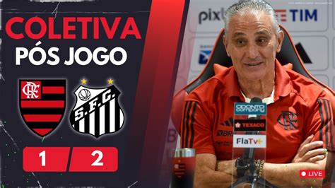 Coletiva Tite P S Jogo De Flamengo X Santos Gols E Melhores