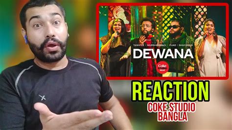 Dewana Coke Studio Bangla Season Indian Reaction Youtube