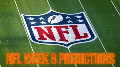 Nfl Week 8 Predictions Youtube