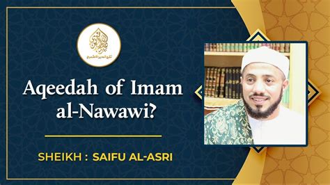 The Aqeedah Of Imam Al Nawawi Shaykh Saifu Al Asri Youtube