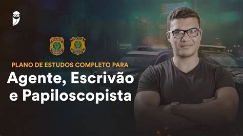 Plano de estudos completo para Agente Escrivão e Papiloscopista YouTube