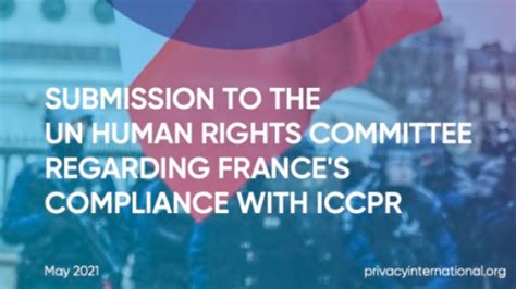 Pi S Submission To The Un Human Rights Committee Regarding France S Compliance With Iccpr