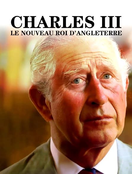 Charles Iii Le Nouveau Roi D Angleterre En Streaming Sur Toute L Histoire