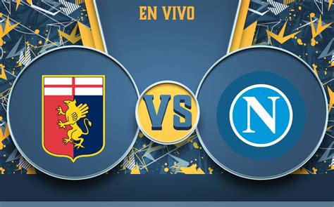 Genoa Vs Napoli Online Y En Vivo Jornada Serie A Futbol Hoy