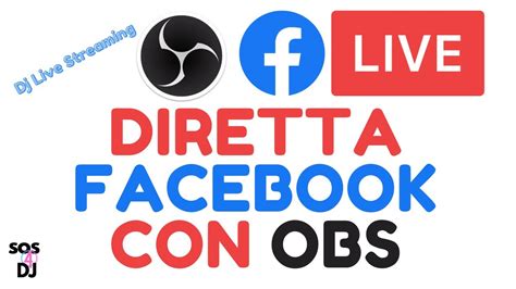 Come Fare Una Diretta Facebook Con Obs Studio Youtube