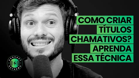 COMO CRIAR TÍTULOS CHAMATIVOS APRENDA ESSA TÉCNICA Marketing Para Web