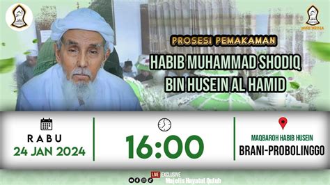 Live Prosesi Pemakaman Habib Muhammad Shodiq Bin Husein Alhamid