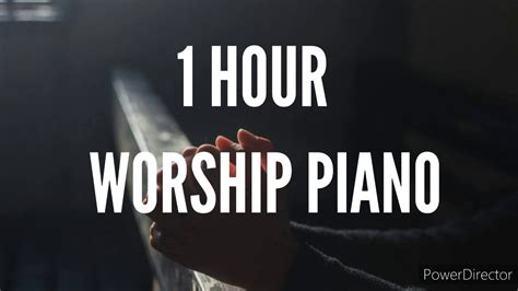 1 Hour Piano Worship Time With The Holy Spirit Youtube