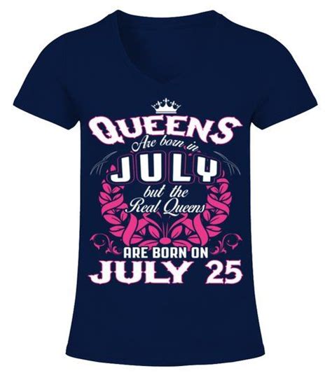 1061 Queens Are Born On July 25 Birthday V Neck T Shirt Woman Shirts