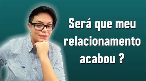 Será que meu relacionamento acabou YouTube