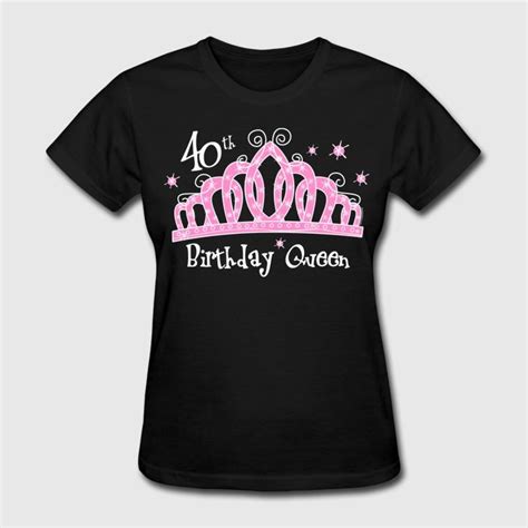 Tiara 40th Birthday Queen Dk T Shirt Womens T Shirt Birthday Girl