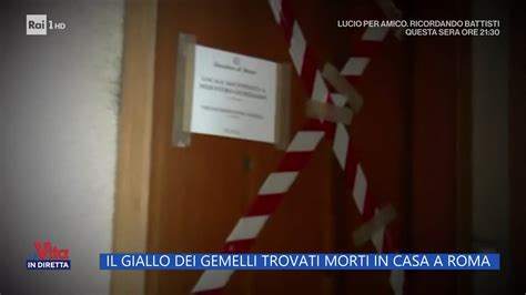 Il Giallo Dei Gemelli Trovati Morti In Casa A Roma La Vita In Diretta