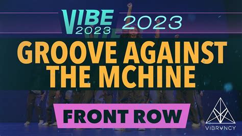 Groove Against The Machine VIBE 2023 Vibrvncy Front Row 4K YouTube