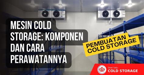 Mesin Cold Storage Komponen Dan Cara Perawatannya