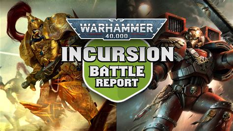 Blood Angels Vs Adeptus Custodes Warhammer 40k Incursion Battle Report