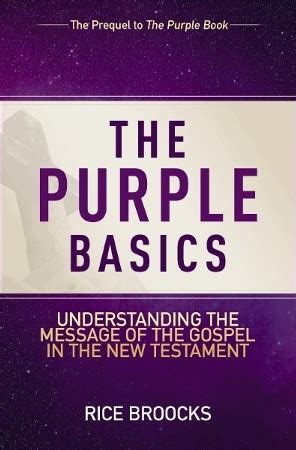 The Purple Basics Understanding The Message Of The Gospel In The New