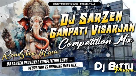 Ganpati Visarjan 2023 Dj Sarzen Compitition Song Vebretion Vs