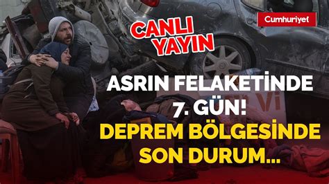 Asrın felaketinde 7 gün Arama kurtarma çalışmaları devam ediyor