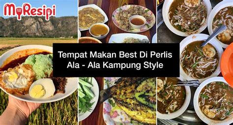 Tempat Makan Best Di Perlis Ala Ala Kampung Style Myresipi