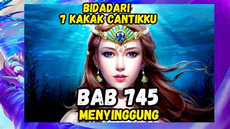 NOVEL ROMANTIS 7 KAKAK Cantik Bab 745 MENYINGGUNG Cerita Novel