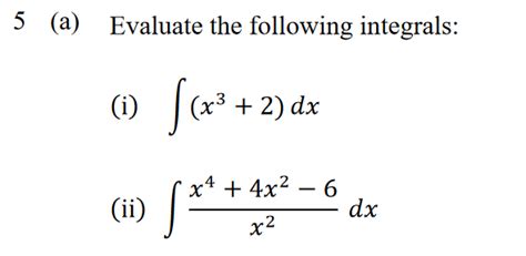 Solved Evaluate The Following Integrals I ∫ X3 2 Dx Ii