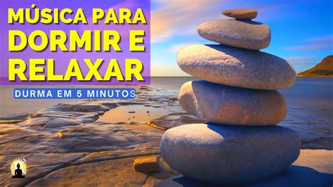 MÚSICA RELAXANTE Acalmar a mente Tranquilizar pensamento Remover