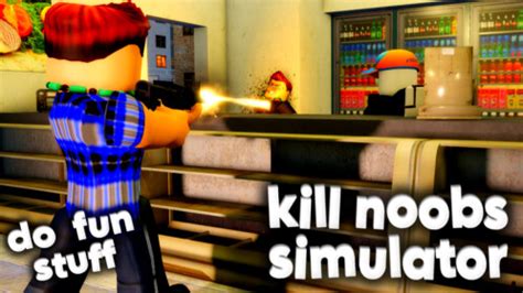 Kill Noobs Simulator Test Place Roblox