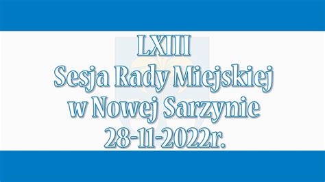 LXIII Sesja Rady Miejskiej W Nowej Sarzynie 2022 11 28 YouTube