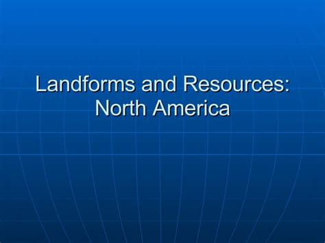 5.1 - North American Landforms and Resources | PPT