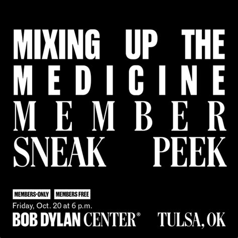 Mixing Up The Medicine Member Sneak Peek Bob Dylan Center Tulsa Ok