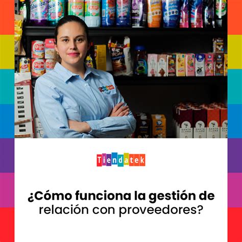 ¿cómo Funciona La Gestión De Relación Con Proveedores Tiendatek