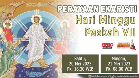 Perayaan Ekaristi Hari Minggu Paskah Vii Tahun Liturgi A Minggu