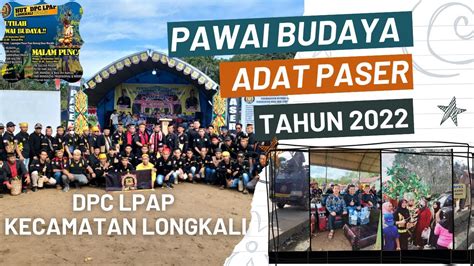 PAWAI BUDAYA PASER 2022 DPC LPAP LONGKALI MMFC Turonggo Budoyo