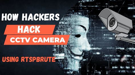 Hack Cctv Camera Using Phone Without Root How To Install Rtspbrute