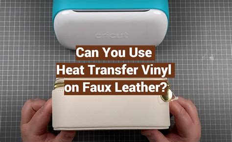 Can You Use Heat Transfer Vinyl On Faux Leather Leatherprofy