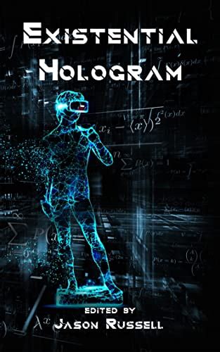 Existential Hologram: A Science Fiction Anthology by Jason Russell ...