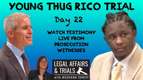 Day 22 Of Ysl Young Thug Rico Trial Watch Live Testimony Youtube