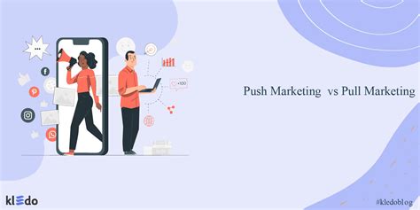 Push Marketing Dan Pull Marketing Bedanya Mana Yang Lebih Baik