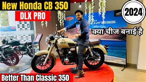 2024 New Honda Cb 350 Dlx Pro😍better Than Classic 350 Detailed Review