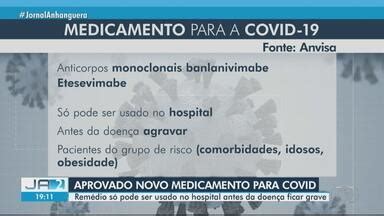 Ja Edi O Anvisa Aprova Novo Medicamento Contra A Covid Globoplay