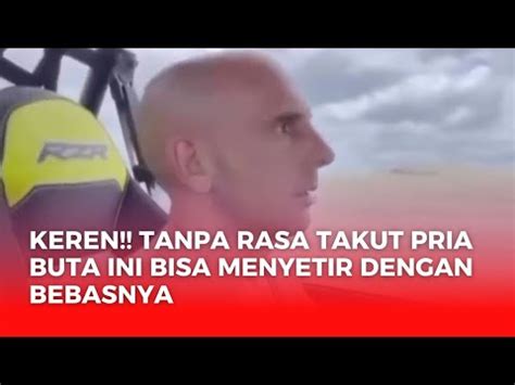 KEREN TANPA RASA TAKUT PRIA BUTA INI BISA MENYETIR DENGAN BEBASNYA