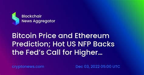 Bitcoin Price And Ethereum Prediction Hot US NFP Backs The Feds Call