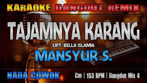 Tajamnya Karang Karaoke Nada Pria Mansyur S Ronz Karaoke Dangdut