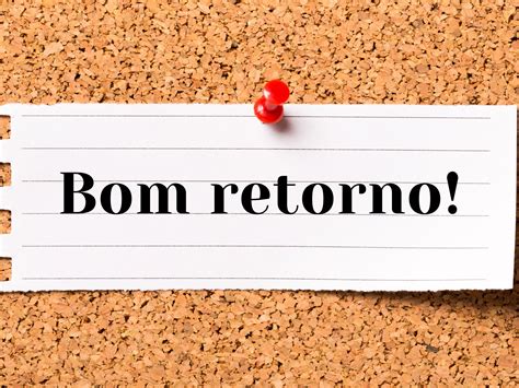 Mensagens De Bom Retorno Para Voltar Tudo Pensador