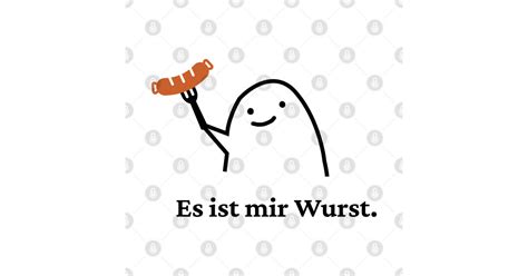 Das Ist Mir Wurst Lustiger Spruch T Shirt TeePublic