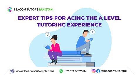 Expert Tips For Acing The A Level Tutoring Experience Beacon Tutors