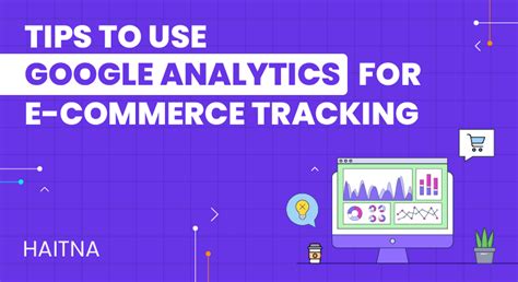 Tips To Use Google Analytics For E Commerce Tracking