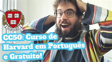 CC50 Curso mais popular de Harvard de graça e em português Intr