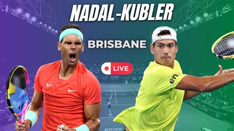 Rafael Nadal Vs Jason Kubler Round Of Brisbane Atp Live