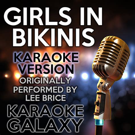 Girls In Bikinis Karaoke Version Originally Performed By Lee Brice Single By Karaoke